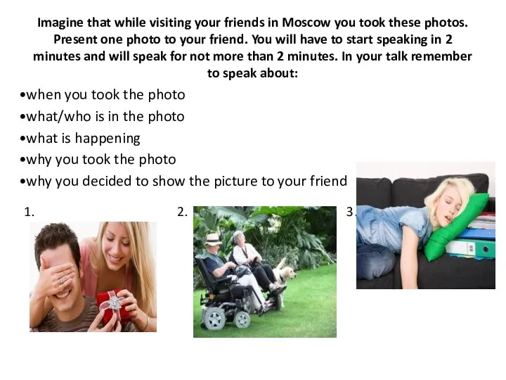 Imagine that while visiting your friends in Moscow you took