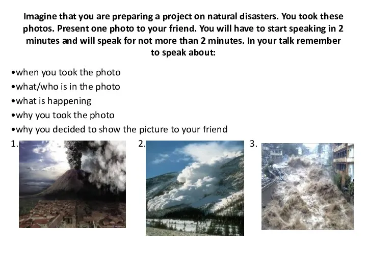 Imagine that you are preparing a project on natural disasters.