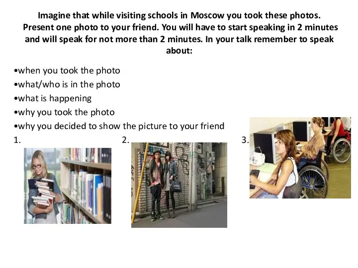 Imagine that while visiting schools in Moscow you took these