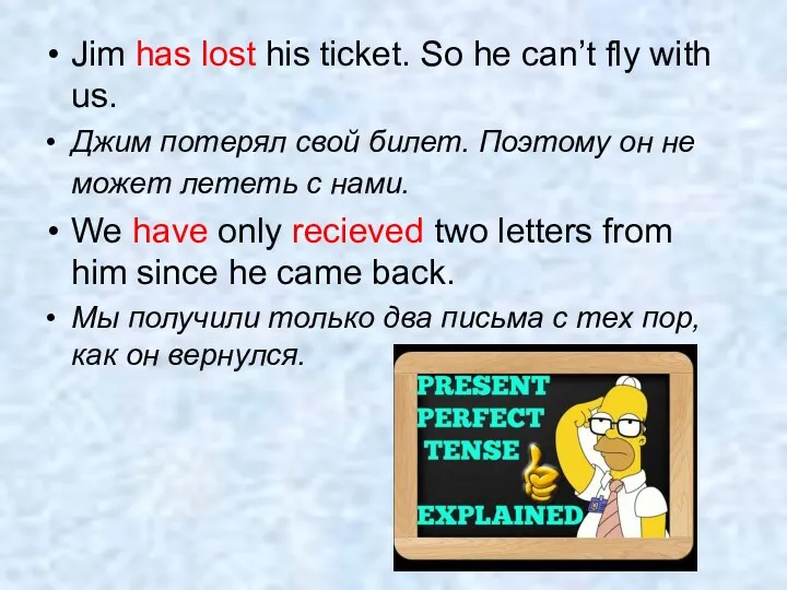 Jim has lost his ticket. So he can’t fly with