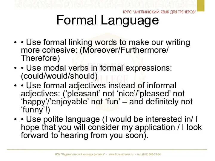 Formal Language • Use formal linking words to make our