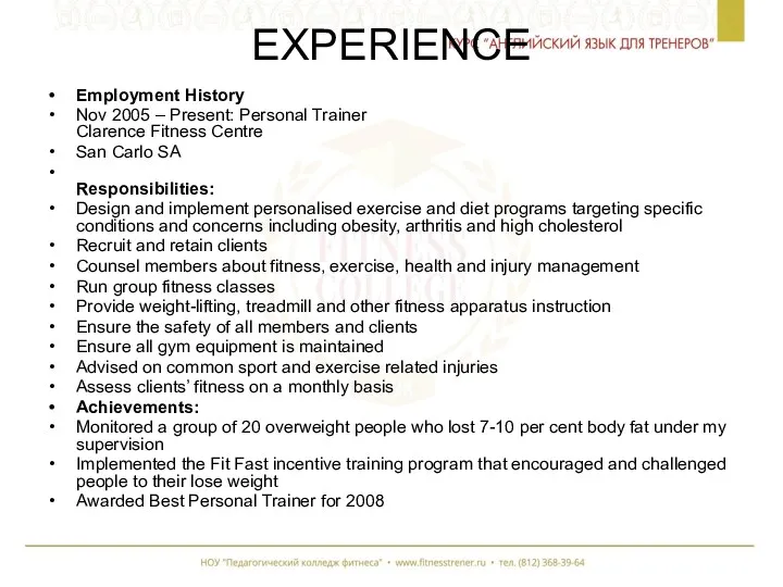 EXPERIENCE Employment History Nov 2005 – Present: Personal Trainer Clarence