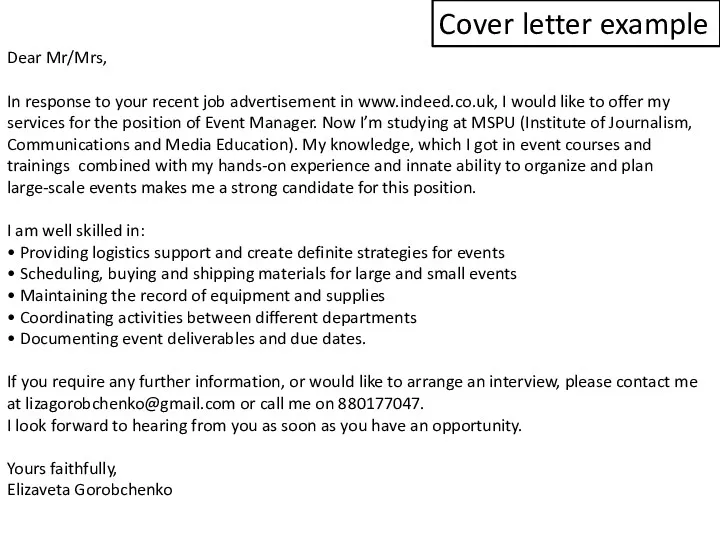 Cover letter example Dear Mr/Mrs, In response to your recent job advertisement in
