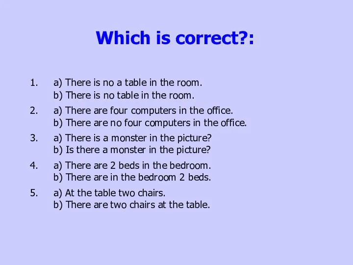 Which is correct?: 1. a) There is no a table