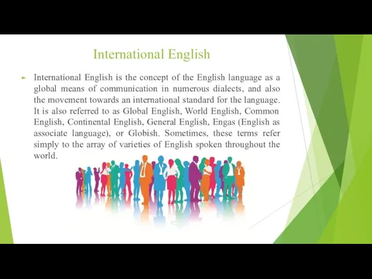 International English International English is the concept of the English