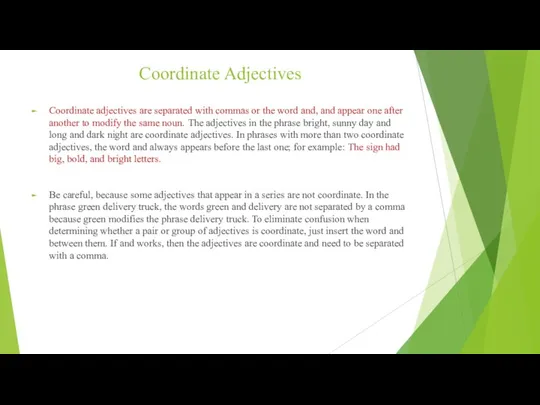 Coordinate Adjectives Coordinate adjectives are separated with commas or the