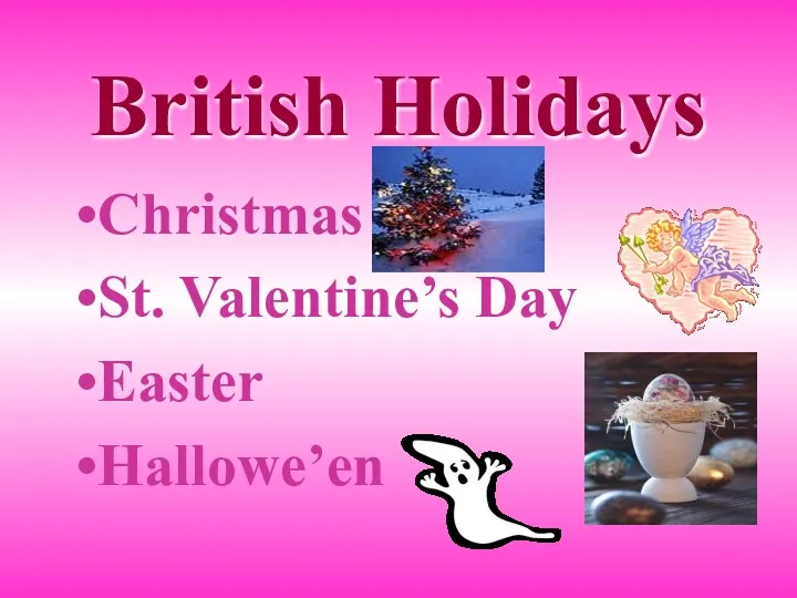 British Holidays Christmas St. Valentine’s Day Easter Hallowe’en
