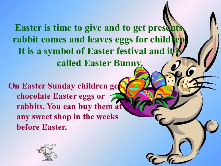 Easter is time to give and to get presents. rabbit