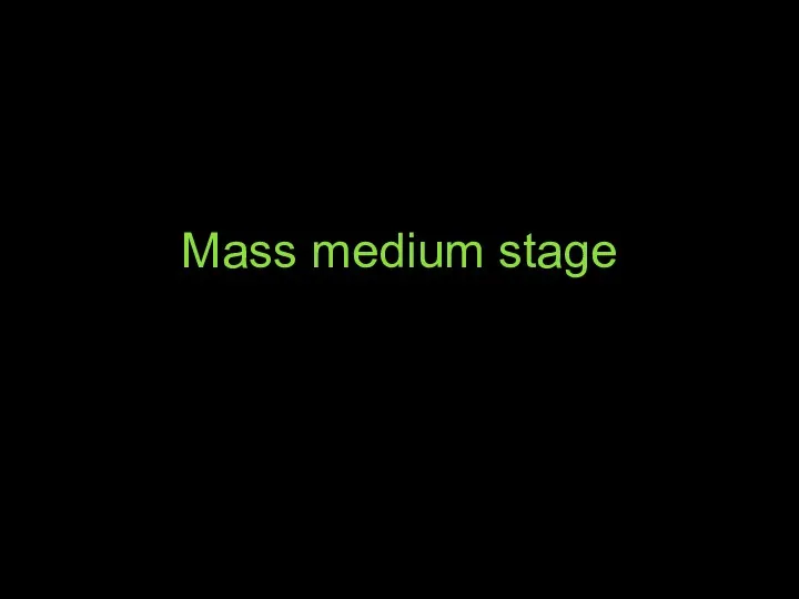 Mass medium stage