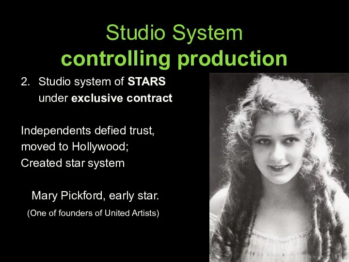 Studio System controlling production 2. Studio system of STARS under exclusive contract Independents