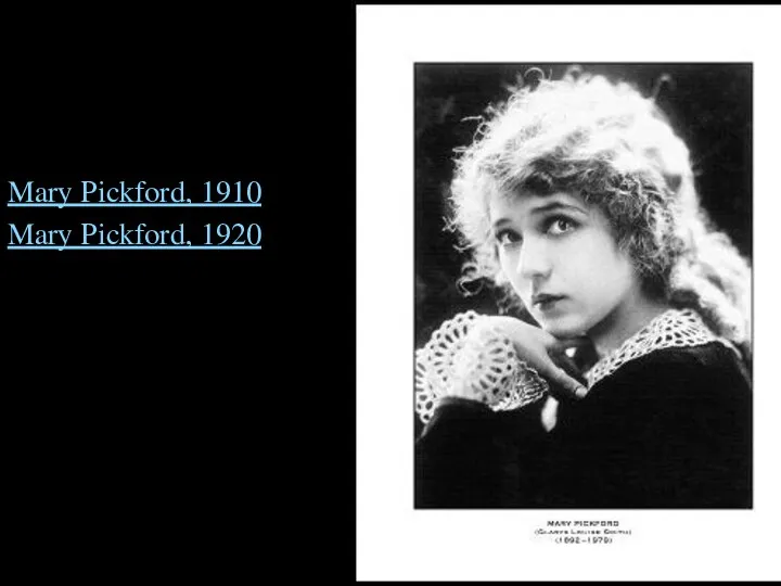 Mary Pickford, 1910 Mary Pickford, 1920