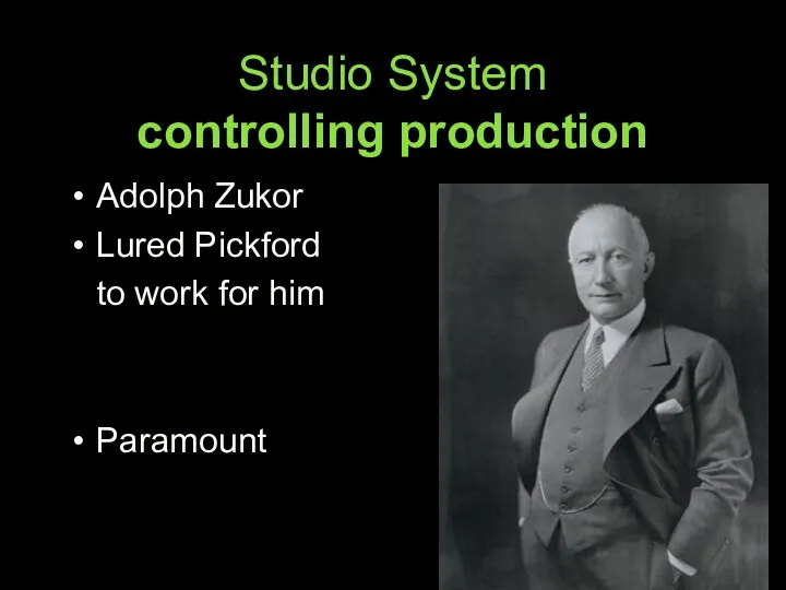 Studio System controlling production Adolph Zukor Lured Pickford to work for him Paramount