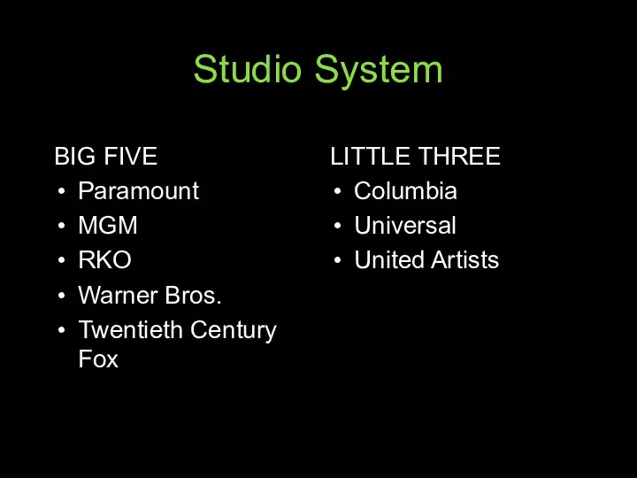 Studio System BIG FIVE Paramount MGM RKO Warner Bros. Twentieth Century Fox LITTLE