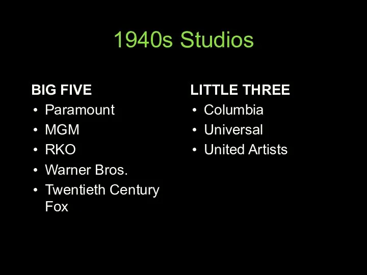 1940s Studios BIG FIVE Paramount MGM RKO Warner Bros. Twentieth Century Fox LITTLE
