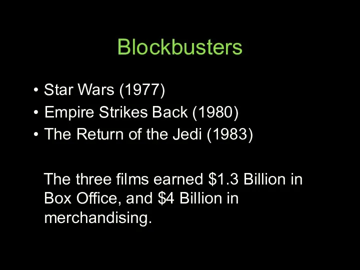 Blockbusters Star Wars (1977) Empire Strikes Back (1980) The Return of the Jedi