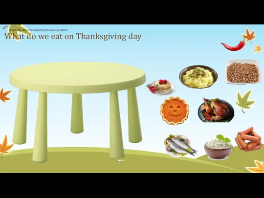 Watch the video thanksgiving/the learning station What do we eat on Thanksgiving day