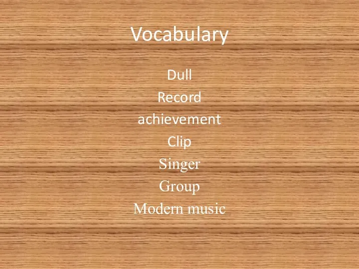 Vocabulary Dull Record achievement Clip Singer Group Modern music