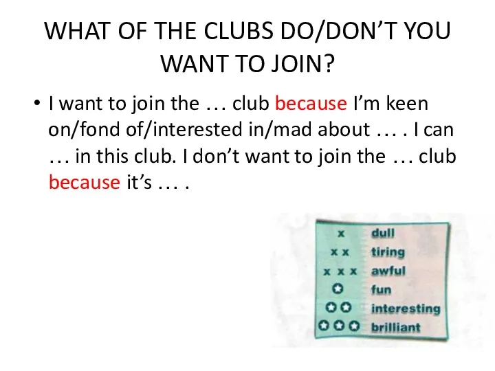 WHAT OF THE CLUBS DO/DON’T YOU WANT TO JOIN? I