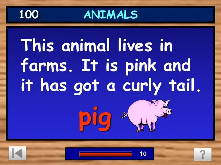 This animal lives in farms. It is pink and it