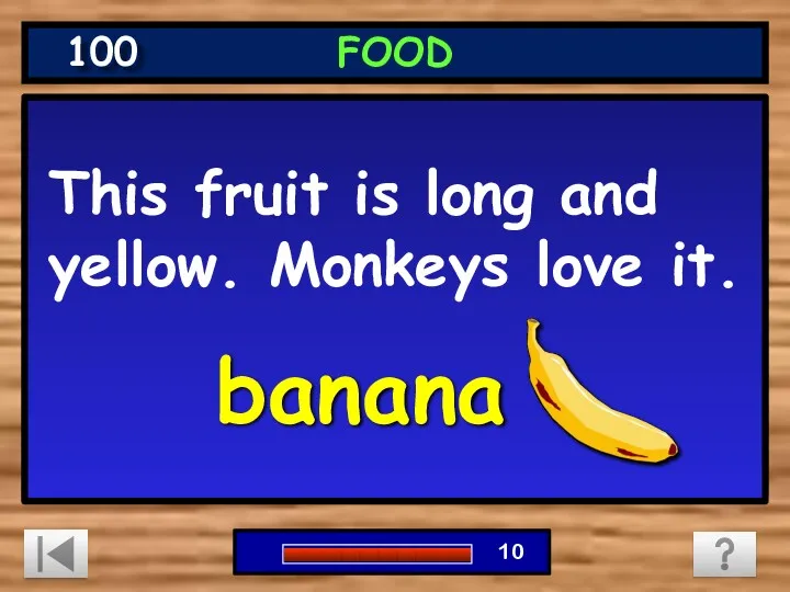 This fruit is long and yellow. Monkeys love it. banana