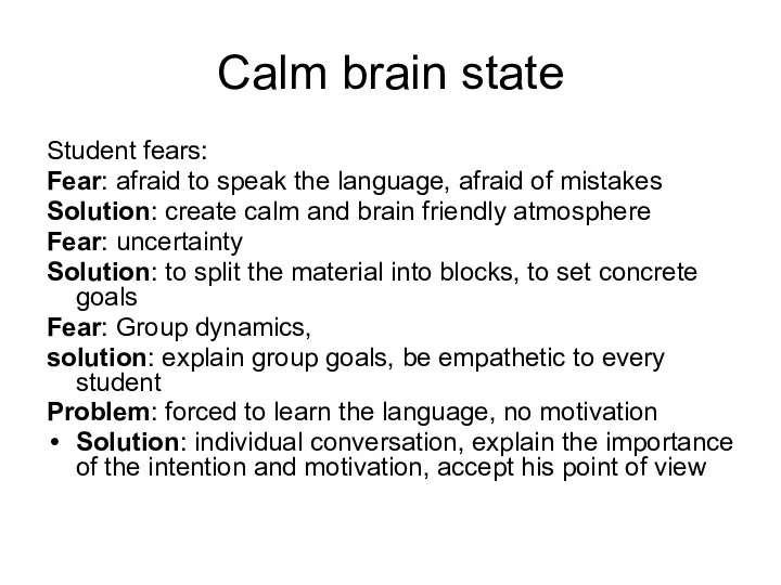 Calm brain state Student fears: Fear: afraid to speak the