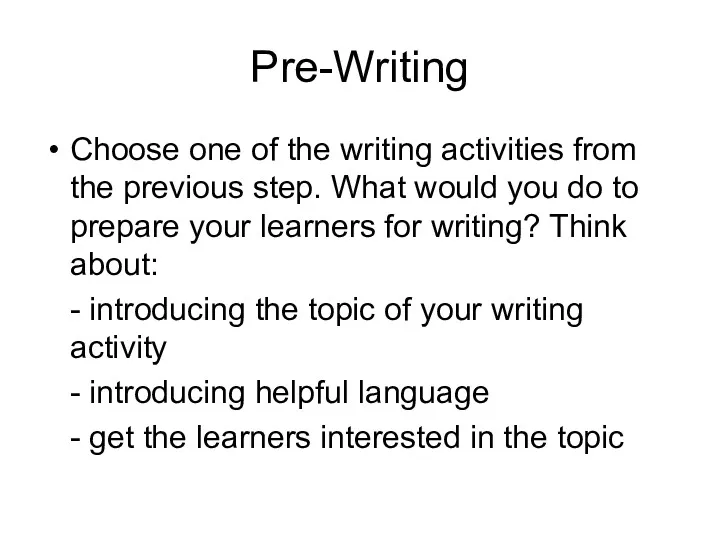 Pre-Writing Choose one of the writing activities from the previous
