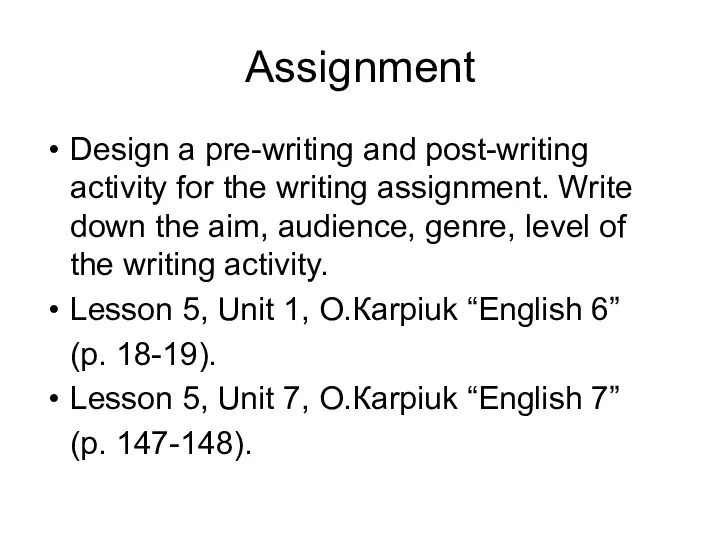 Assignment Design a pre-writing and post-writing activity for the writing