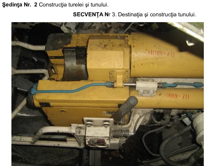 Şedinţa Nr. 2 Construcţia turelei şi tunului. SECVENŢA Nr 3. Destinaţia şi construcţia tunului.