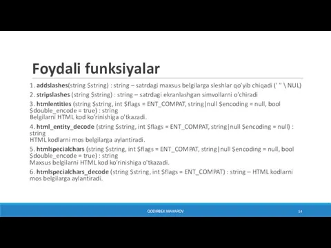 Foydali funksiyalar 1. addslashes(string $string) : string – satrdagi maxsus