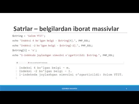 Satrlar – belgilardan iborat massivlar $string = 'Salom YTIT'; echo