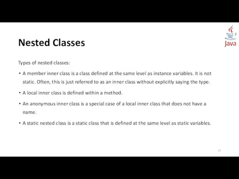 Nested Classes Types of nested classes: A member inner class