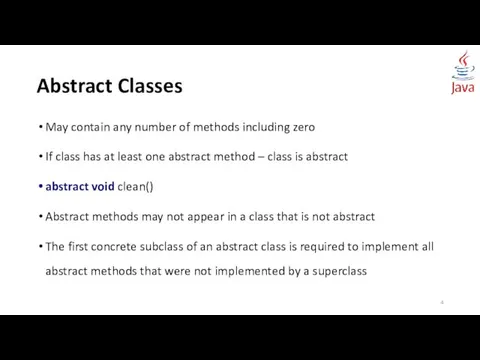 Abstract Classes May contain any number of methods including zero
