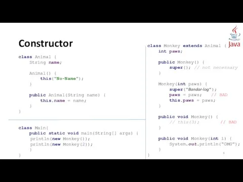 Constructor class Animal { String name; Animal() { this("No-Name"); }