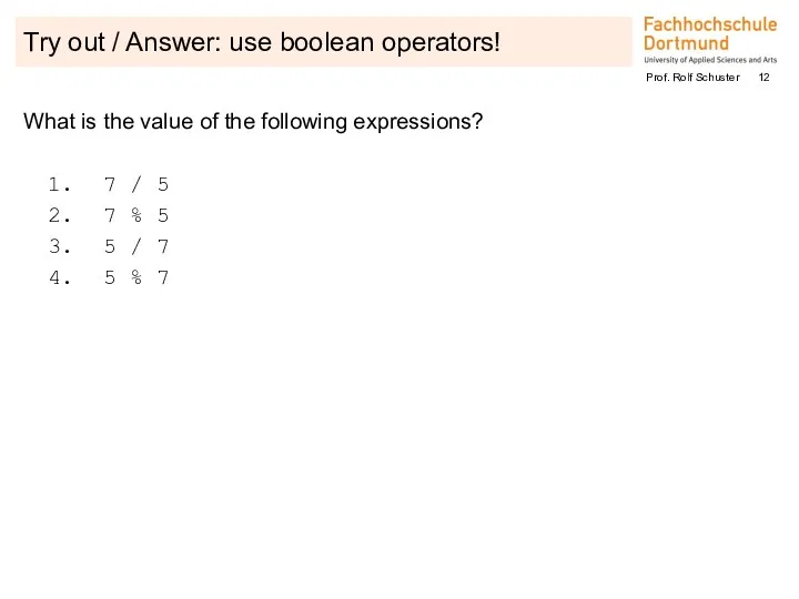 Try out / Answer: use boolean operators! What is the