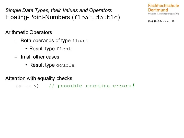 Arithmetic Operators Both operands of type float Result type float