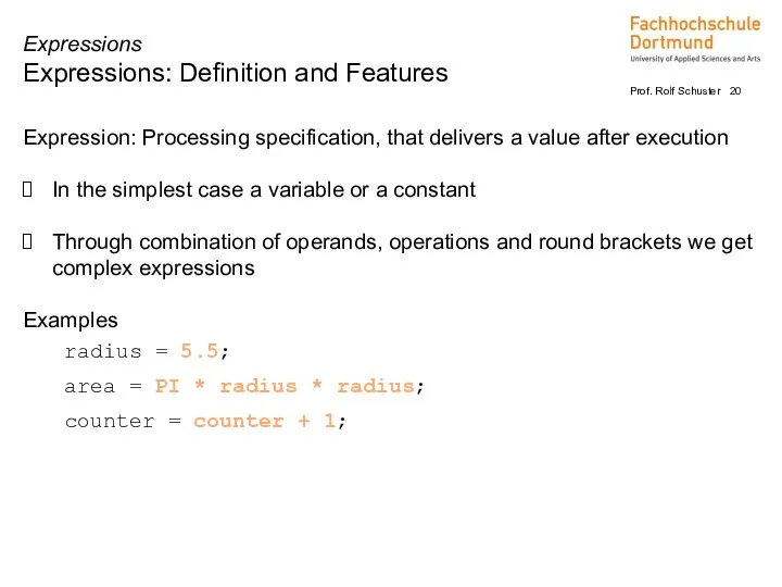 Expression: Processing specification, that delivers a value after execution In