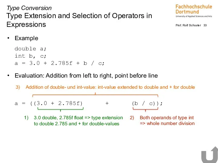 Example double a; int b, c; a = 3.0 +