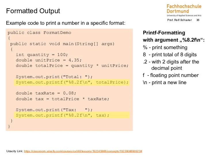 Example code to print a number in a specific format: