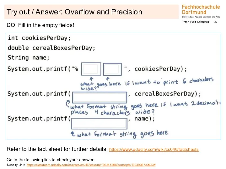 Try out / Answer: Overflow and Precision https://classroom.udacity.com/courses/cs046/lessons/192345866/concepts/1923908700923# Go to
