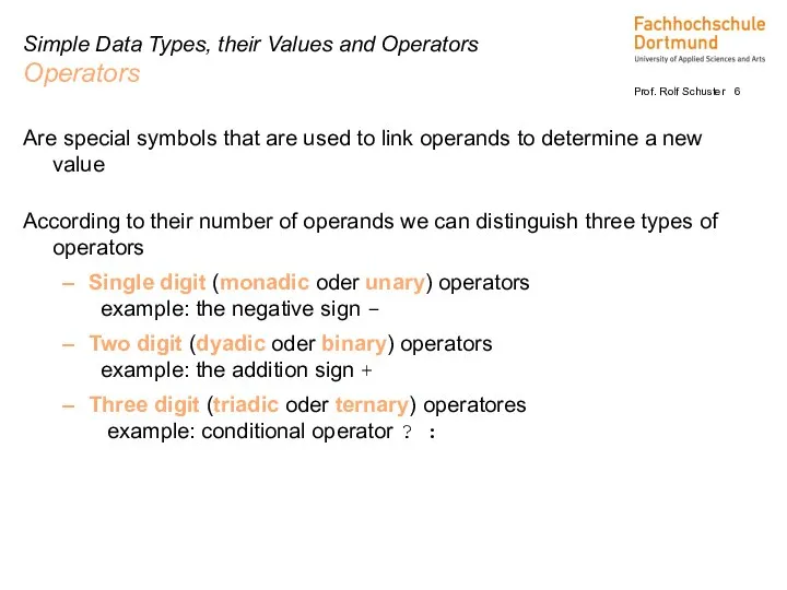 Are special symbols that are used to link operands to