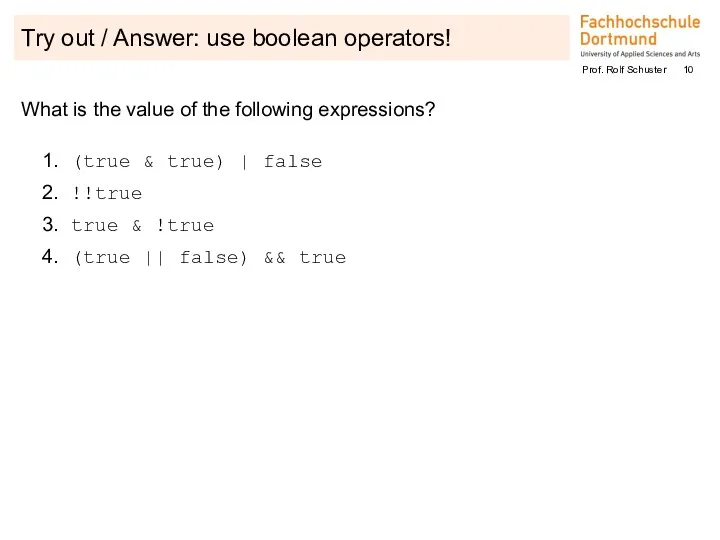 Try out / Answer: use boolean operators! What is the