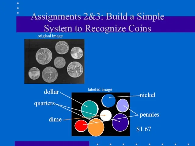 Assignments 2&3: Build a Simple System to Recognize Coins labeled