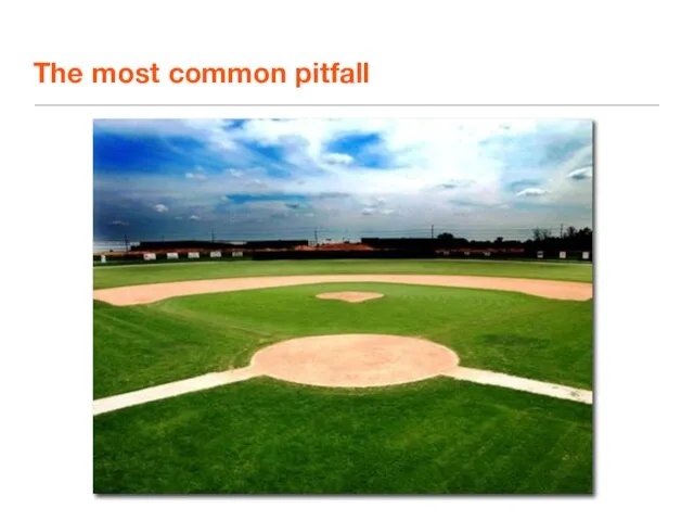 The most common pitfall