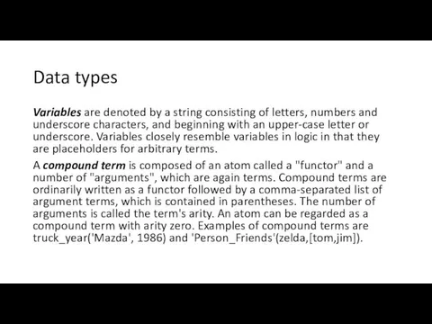 Data types Variables are denoted by a string consisting of letters, numbers and