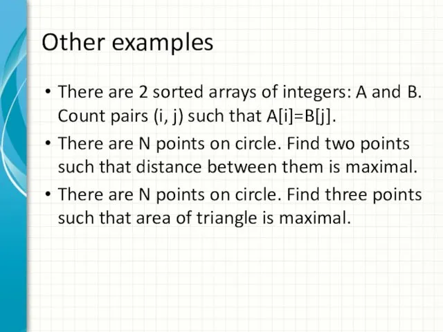 Other examples There are 2 sorted arrays of integers: A