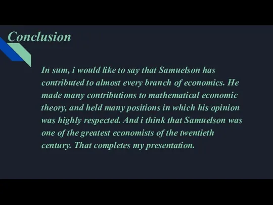 Conclusion In sum, i would like to say that Samuelson