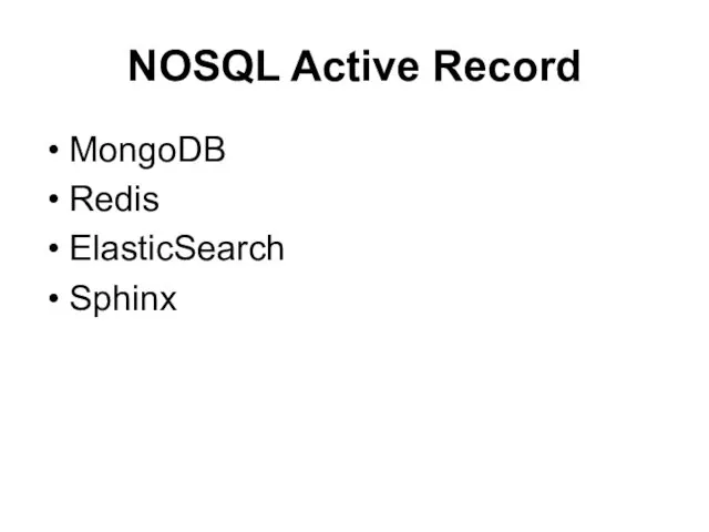 NOSQL Active Record MongoDB Redis ElasticSearch Sphinx