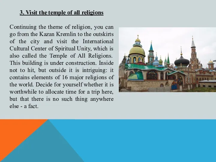 3. Visit the temple of all religions Continuing the theme