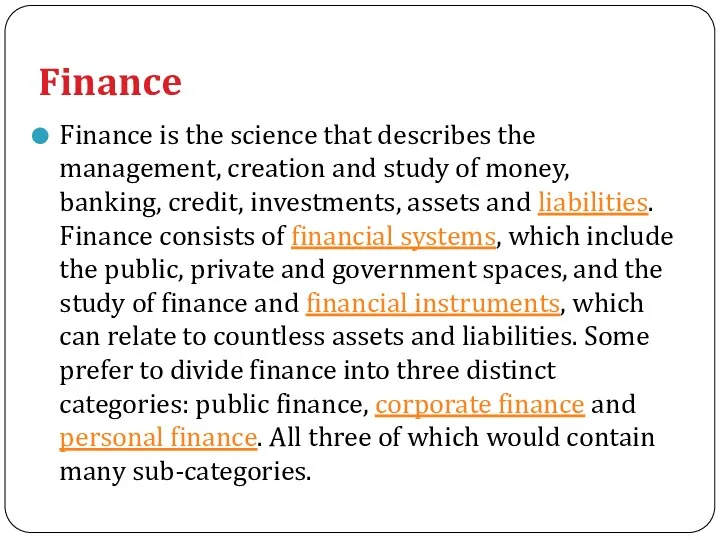 Finance Finance is the science that describes the management, creation