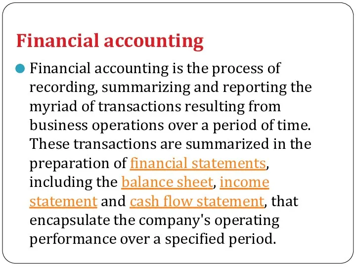 Financial accounting Financial accounting is the process of recording, summarizing